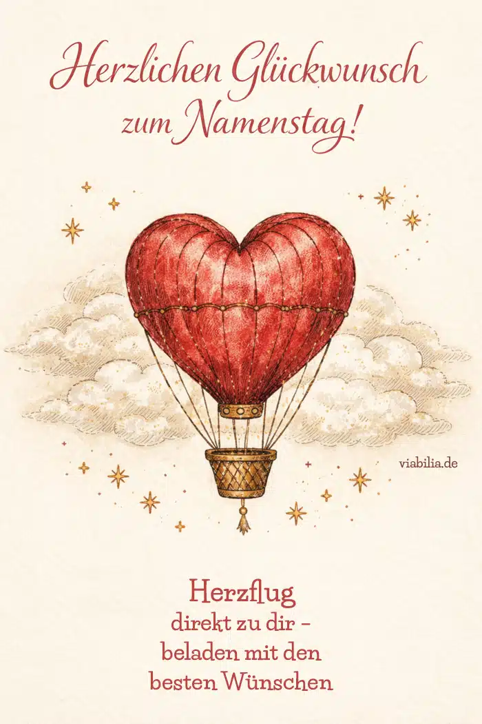 Herzlichen Glückwunsch zum Namenstag! Herzflug direkt zu dir Herzlichen Glückwunsch zum Namenstag! Herzflug direkt zu dir
