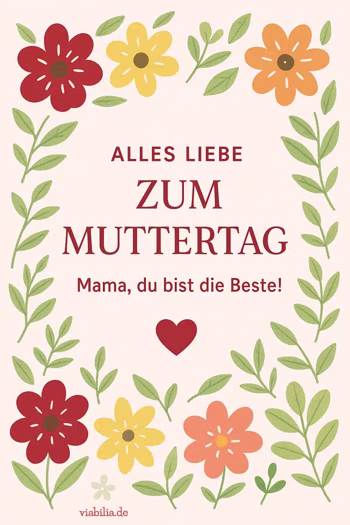 Alles Liebe zum Muttertag. Mama, du bist die Beste