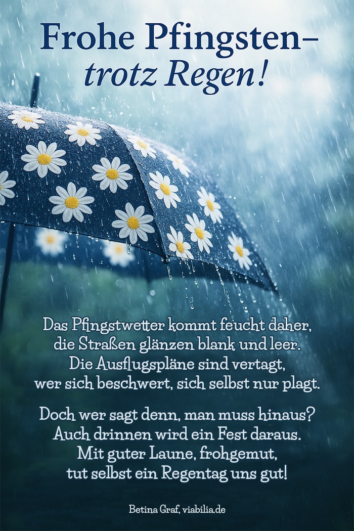 Frohe Pfingsten trotz Regen Spruch bzw. Gedicht Frohe Pfingsten trotz Regen Spruch bzw. Gedicht