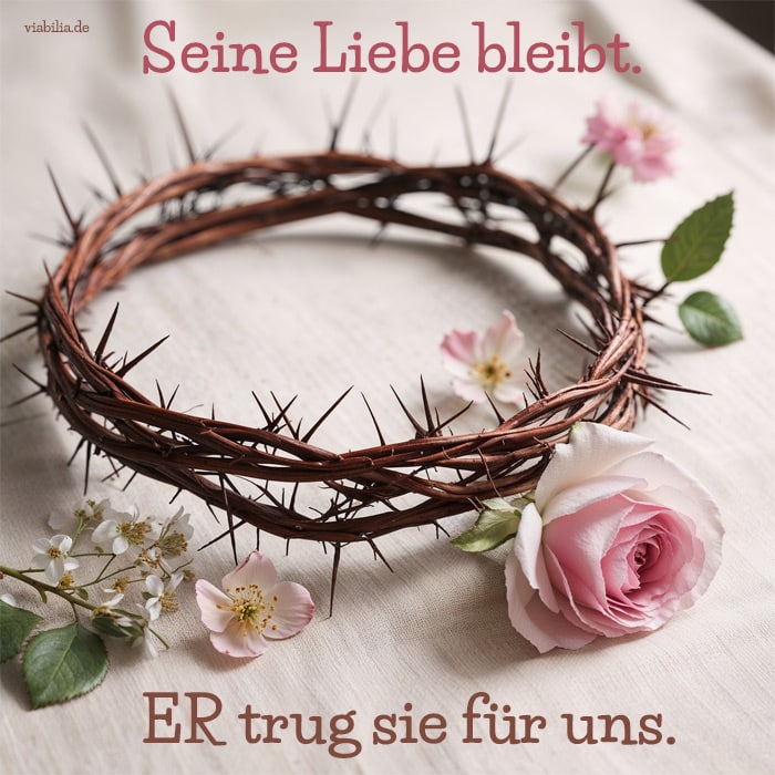 Karfreitag Bild mit Dornenkrone: Seine Liebe bleibt Karfreitag Bild mit Dornenkrone: Seine Liebe bleibt