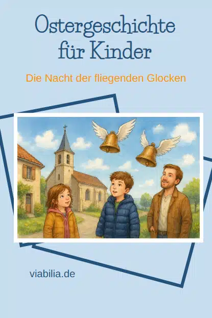 Ostergeschichte für Kinder: Die Nacht der fliegenden Glocken