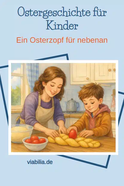 Ostergeschichte für Kinder: Ein Osterzopf für nebenan