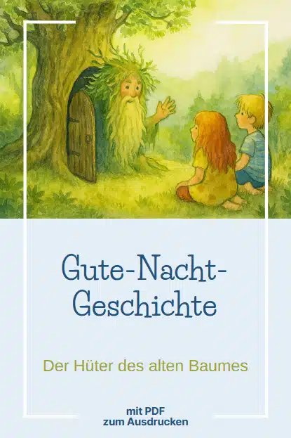 Gute-Nacht-Geschichte, Fantasy: Der Hüter des alten Baumes Gute-Nacht-Geschichte, Fantasy: Der Hüter des alten Baumes
