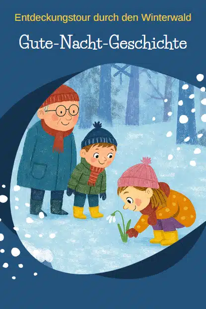 Gute-Nacht-Geschichte bzw. Wintergeschichte: Entdeckungstour durch den Winterwald Gute-Nacht-Geschichte bzw. Wintergeschichte: Entdeckungstour durch den Winterwald