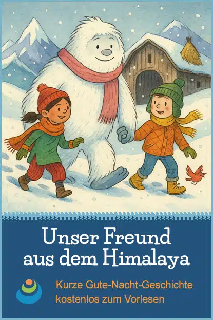 Gute-Nacht-Geschichte, Fantasy: Unser Freund aus dem Himalaya Gute-Nacht-Geschichte, Fantasy: Unser Freund aus dem Himalaya