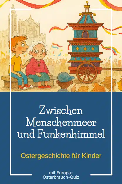 Ostergeschichte für Kinder: Zwischen Menschenmenge und Funkenhimmel Ostergeschichte für Kinder: Zwischen Menschenmenge und Funkenhimmel