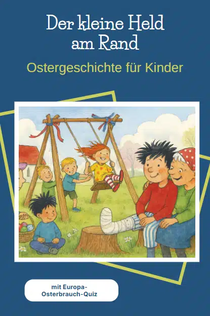 Ostergeschichte für Kinder: Der kleine Held am Rand Ostergeschichte für Kinder: Der kleine Held am Rand
