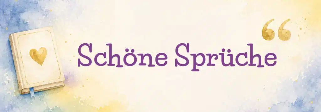 Schöne Sprüche Schöne Sprüche und Gedichte