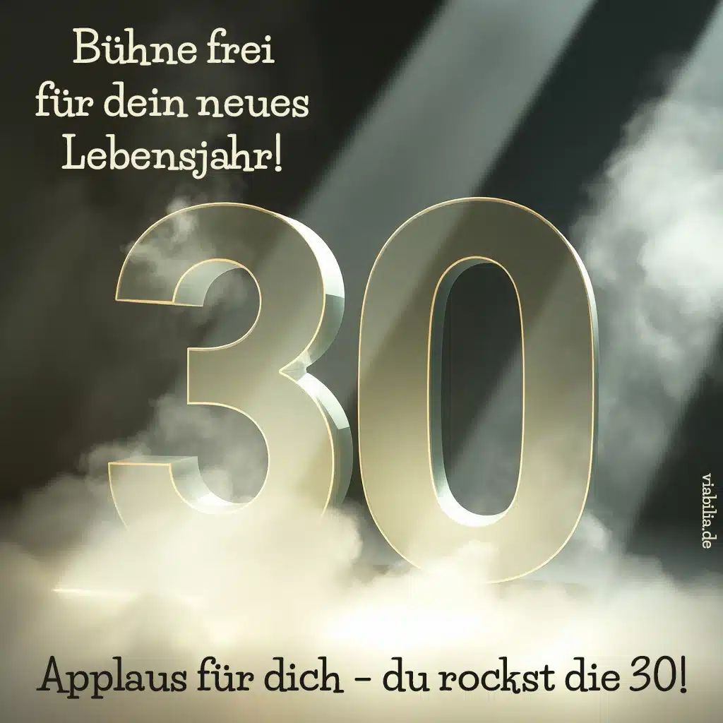 Bühne frei für den 30. Lebensjahr