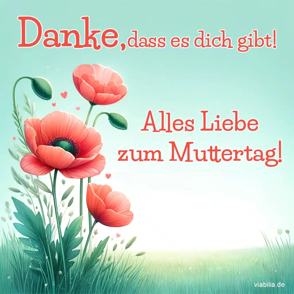 Alles Liebe zum Muttertag: danke, dass es dich gibt