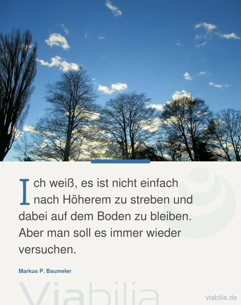 Markus Baumeler Spruch: Nach Höherem streben