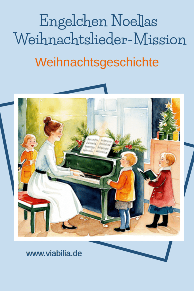 Weihnachtsgeschichte: Engelchen Noellas Weihnachtslieder-Mission